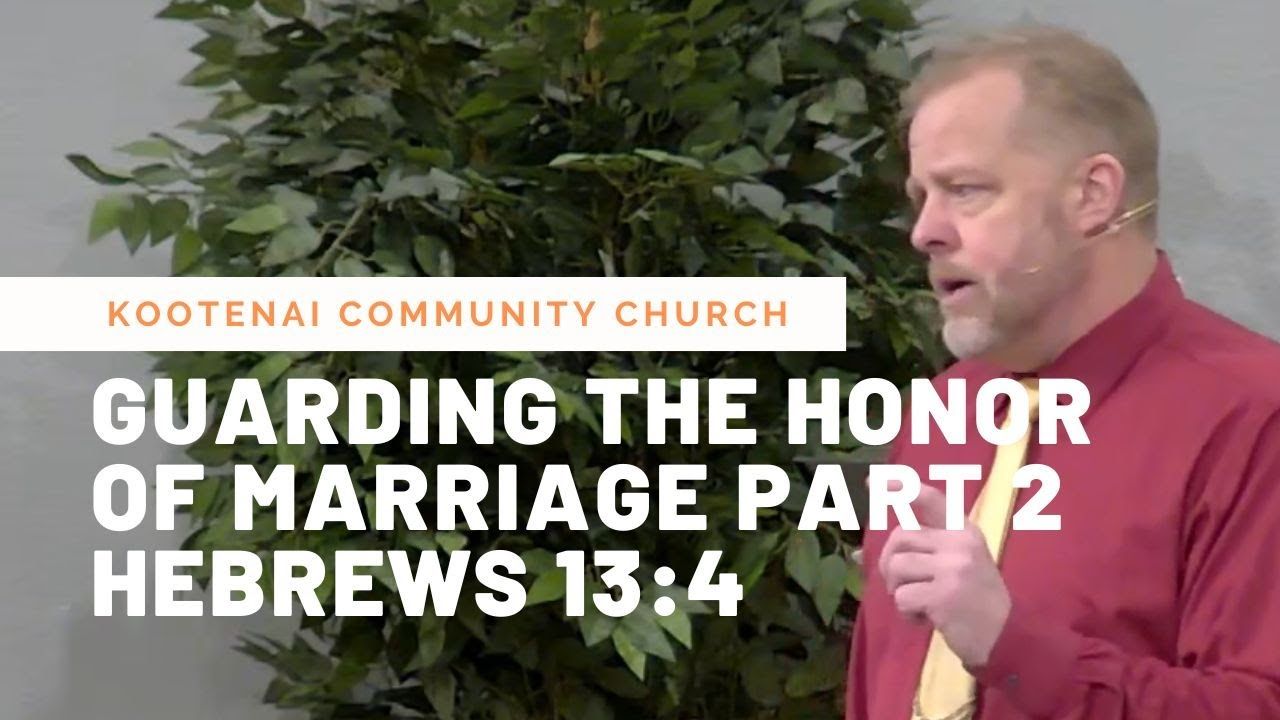 Guarding the Honor of Marriage - Part 2 (Hebrews 13:4)