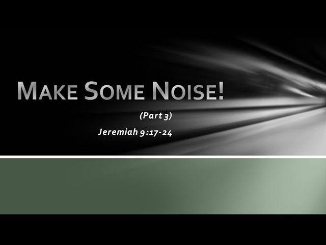 "Make Some Noise" Part 3