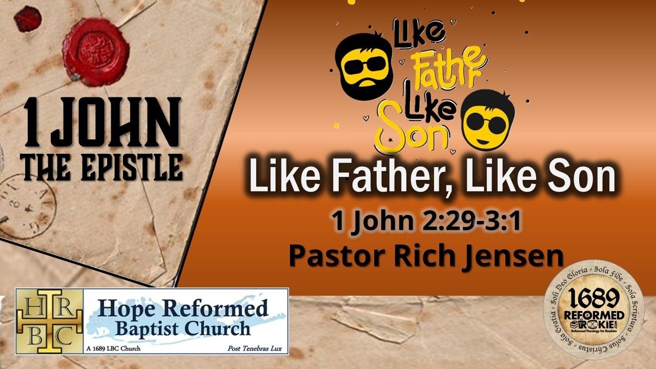 15. 1 John 2:29-3:1 "Like Father, Like Son"