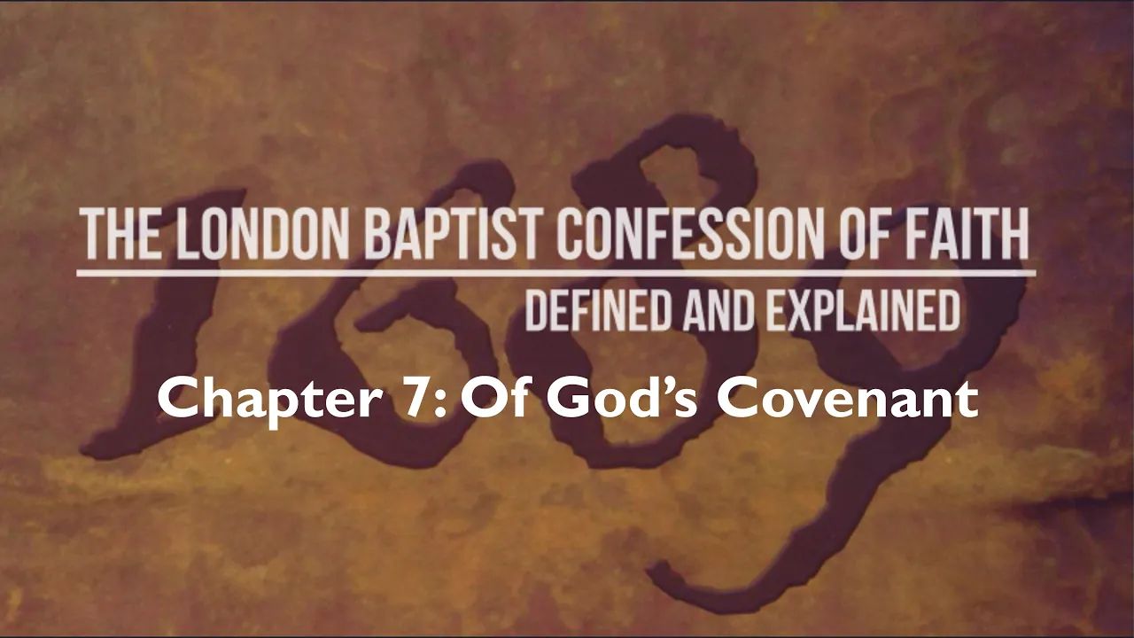 Pt. 11 LBCF Chapter 7: Of God's Covenant