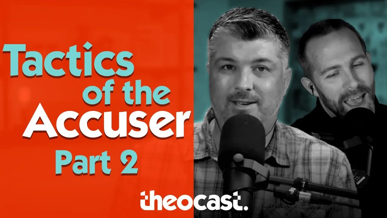 Tactics of the Accuser (Part 2) | Theocast