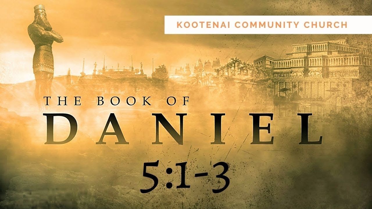 Daniel Chapter 5 Introduction (Daniel 5:1-3)