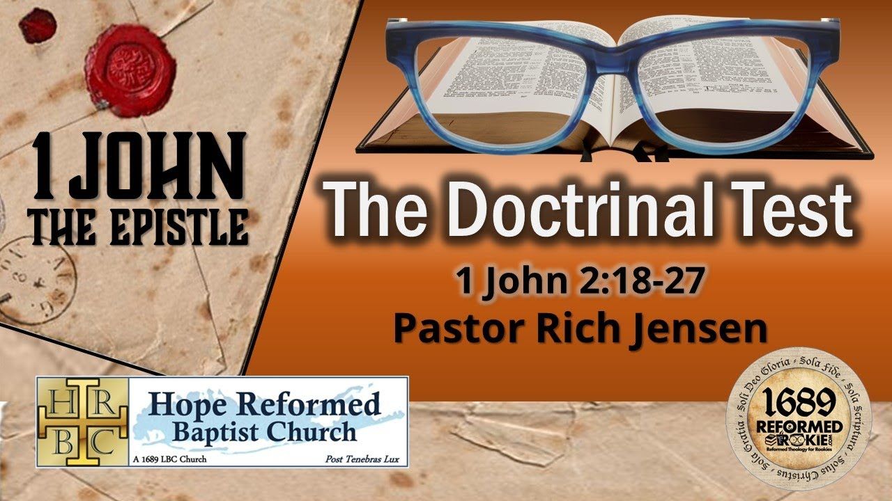 12. 1 John 2:18-27 The Doctrinal Test