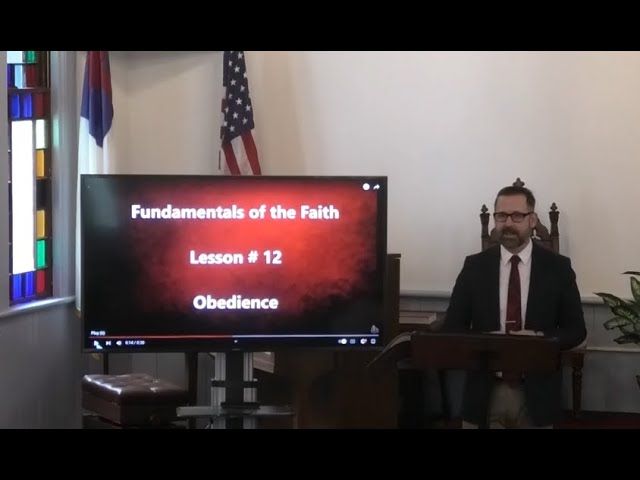 Obedience (Part 3) Fundamentals of the Faith Lesson # 12