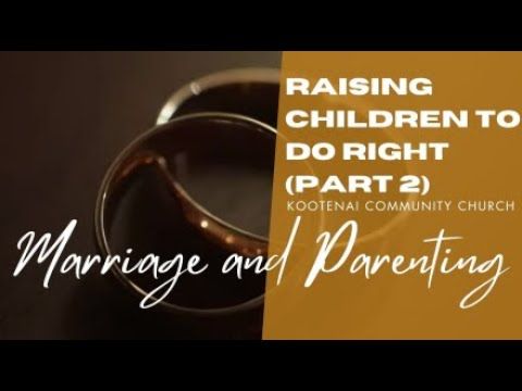 Raising Children to Do Right - Part 2 (Eph. 6:1-4) | Adult Sunday School